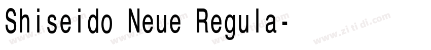 Shiseido Neue Regula字体转换 Shiseido Neue Regula字体转换